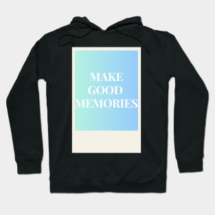 Make good memories blur Hoodie